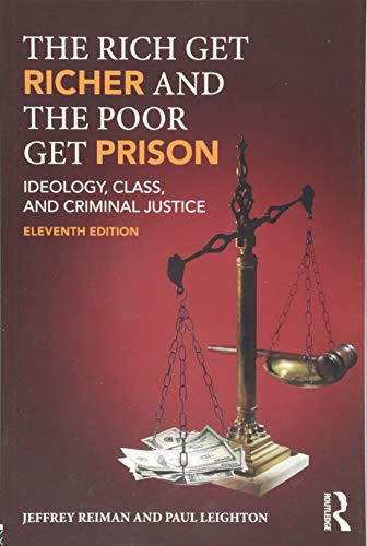 Book Cover The Rich Get Richer and the Poor Get Prison: Ideology, Class, and Criminal Justice