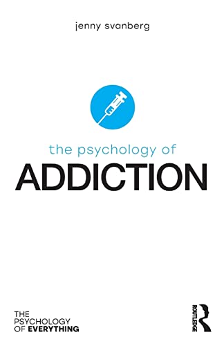 Book Cover The Psychology of Addiction (The Psychology of Everything)