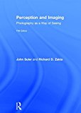Perception and Imaging: Photography as a Way of Seeing