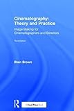 Cinematography: Theory and Practice: Image Making for Cinematographers and Directors