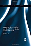 Institutions, Partisanship and Credibility in Global Financial Markets (Routledge Research in Comparative Politics)