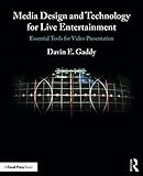 Media Design and Technology for Live Entertainment: Essential Tools for Video Presentation