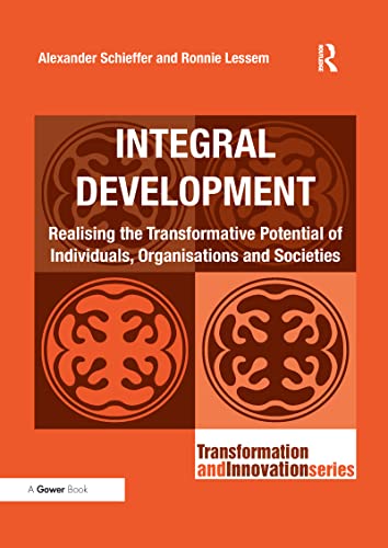 Integral Development: Realising the Transformative Potential of Individuals, Organisations and Societies