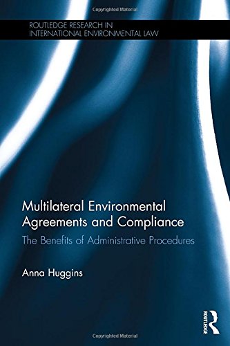 Multilateral Environmental Agreements: Procedural Regard and Compliance (Routledge Research in International Environmental Law)