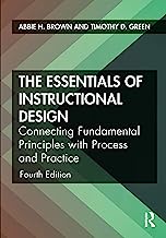 The Essentials of Instructional Design: Connecting Fundamental Principles with Process and Practice