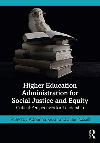 Book Cover Higher Education Administration for Social Justice and Equity: Critical Perspectives for Leadership