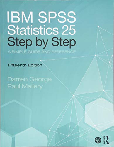 Book Cover IBM SPSS Statistics 25 Step by Step: A Simple Guide and Reference