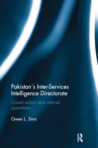 Pakistan's Inter-Services Intelligence Directorate: Covert Action and Internal Operations