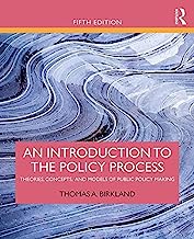 An Introduction to the Policy Process: Theories, Concepts, and Models of Public Policy Making