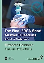 The Final FRCA Short Answer Questions: A Practical Study Guide (MasterPass)