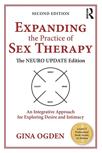 Book Cover Expanding the Practice of Sex Therapy: The Neuro Update Edition―An Integrative Approach for Exploring Desire and Intimacy