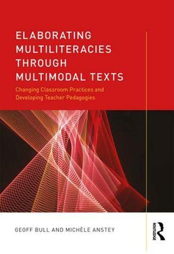 Book Cover Elaborating Multiliteracies through Multimodal Texts: Changing Classroom Practices and Developing Teacher Pedagogies