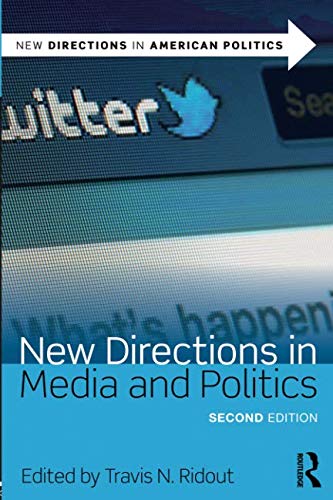 New Directions in Media and Politics (New Directions in American Politics)