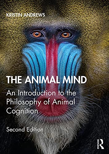 Book Cover ANIMAL MIND : AN INTRODUCTION TO THE PHILOSOPHY OF ANIMAL COGNITION, 2ND EDITION