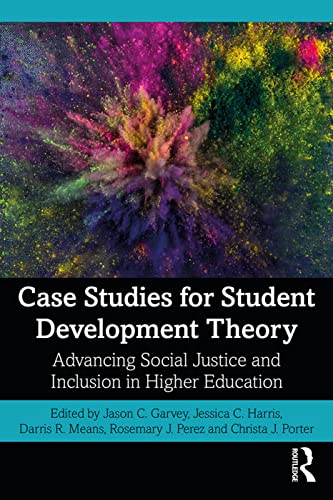 Book Cover Case Studies for Student Development Theory: Advancing Social Justice and Inclusion in Higher Education