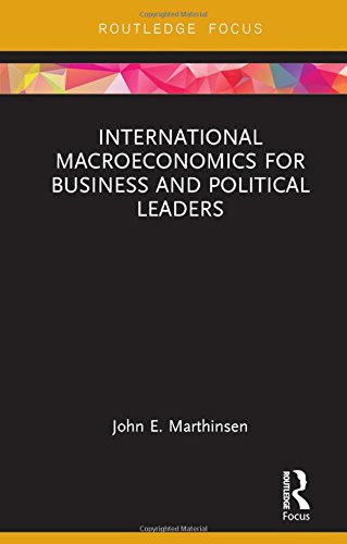 Book Cover International Macroeconomics for Business and Political Leaders (Routledge Focus on Economics and Finance)