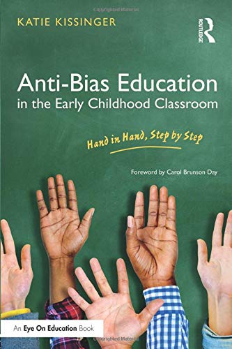 Book Cover Anti-Bias Education in the Early Childhood Classroom: Hand in Hand, Step by Step