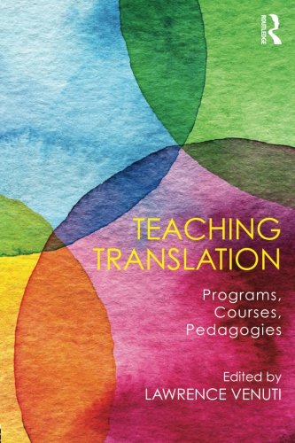 Book Cover Teaching Translation: Programs, courses, pedagogies
