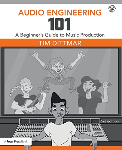 Book Cover Audio Engineering 101: A Beginner's Guide to Music Production