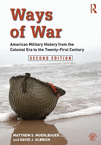Book Cover Ways of War: American Military History from the Colonial Era to the Twenty-First Century