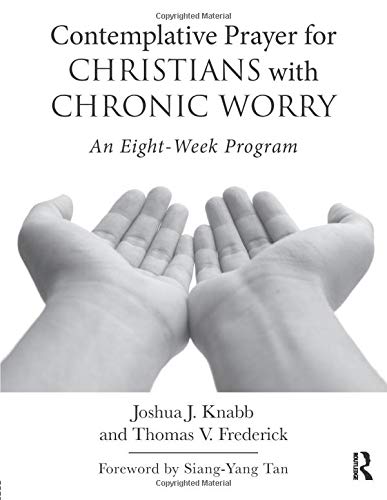Book Cover Contemplative Prayer for Christians with Chronic Worry: An Eight-Week Program