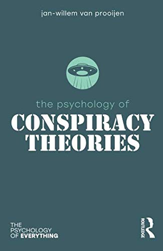 The Psychology of Conspiracy Theories (The Psychology of Everything)