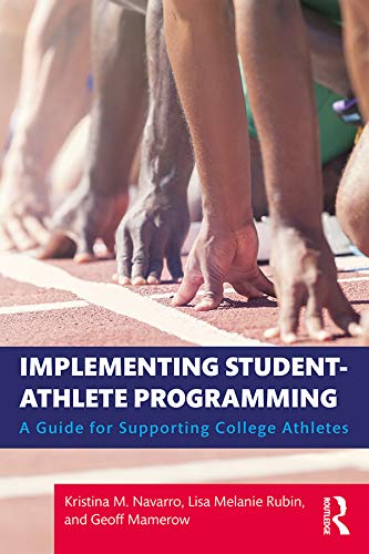 Book Cover Implementing Student-Athlete Programming: A Guide for Supporting College Athletes
