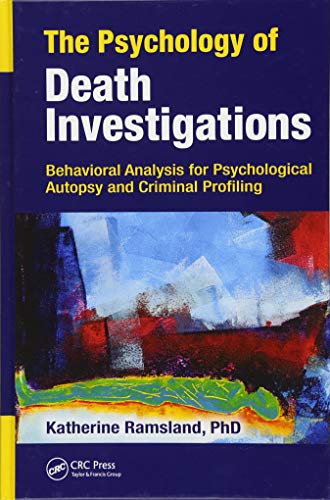 Book Cover The Psychology of Death Investigations: Behavioral Analysis for Psychological Autopsy and Criminal Profiling