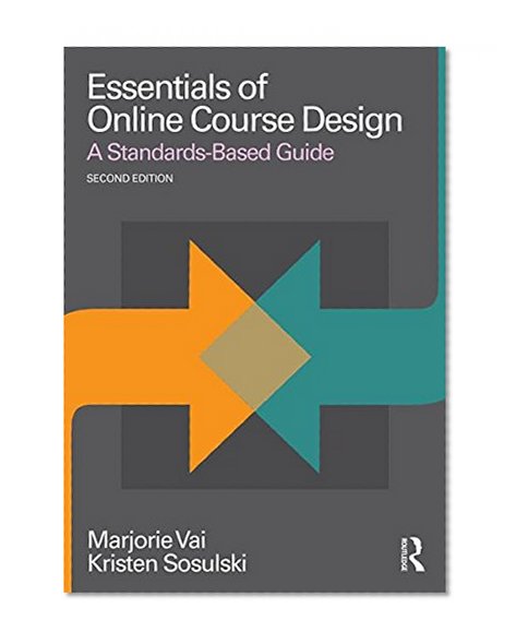 Book Cover Essentials of Online Course Design: A Standards-Based Guide (Essentials of Online Learning)