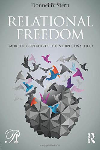 Book Cover Relational Freedom: Emergent Properties of the Interpersonal Field (Psychoanalysis in a New Key Book Series)