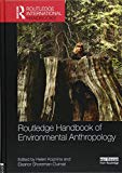 Routledge Handbook of Environmental Anthropology (Routledge International Handbooks)