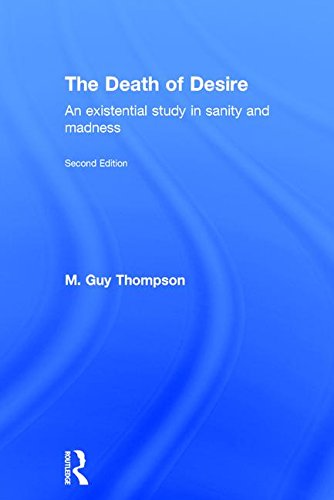 The Death of Desire: An Existential Study in Sanity and Madness