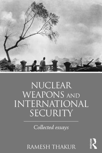 Nuclear Weapons and International Security (Routledge Global Security Studies)