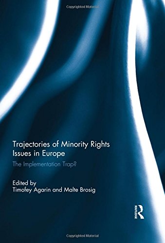 Trajectories of Minority Rights Issues in Europe: The Implementation Trap?