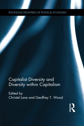 Capitalist Diversity and Diversity within Capitalism (Routledge Frontiers of Political Economy)