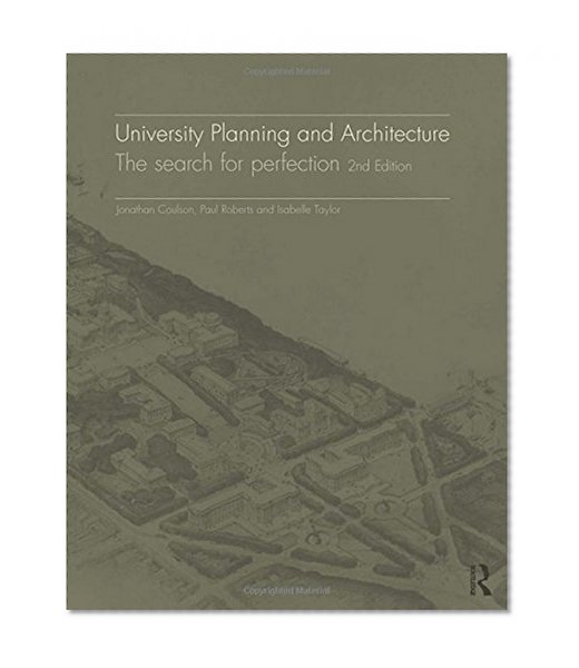 University Planning and Architecture: The search for perfection