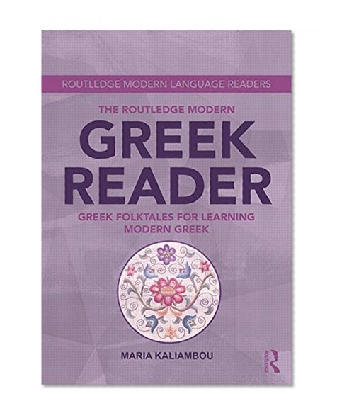 Book Cover The Routledge Modern Greek Reader: Greek Folktales for Learning Modern Greek (Routledge Modern Language Readers)