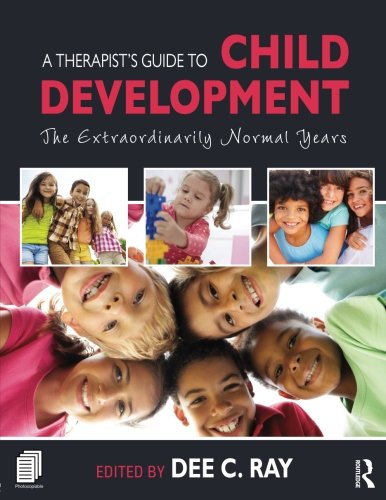 Book Cover A Therapist's Guide to Child Development: The Extraordinarily Normal Years