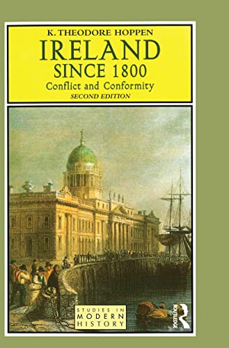 Ireland Since 1800: Conflict and Conformity (Studies in Modern History)