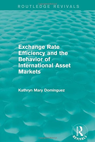 Exchange Rate Efficiency and the Behavior of International Asset Markets (Routledge Revivals)