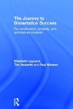 The Journey to Dissertation Success: For Construction, Property, and Architecture Students
