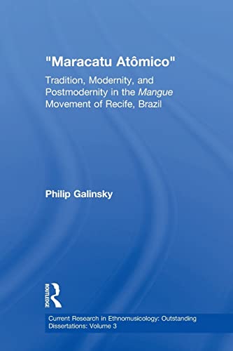 Maracatu Atomico: Tradition, Modernity, and Postmodernity in the Mangue Movement and the "New Music Scene" of Recife, Pernambuco, Brazil