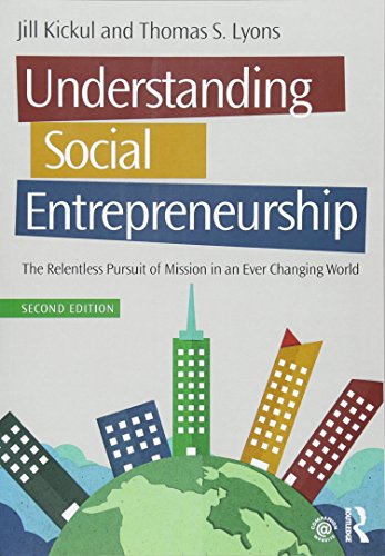 Book Cover Understanding Social Entrepreneurship: The Relentless Pursuit of Mission in an Ever Changing World