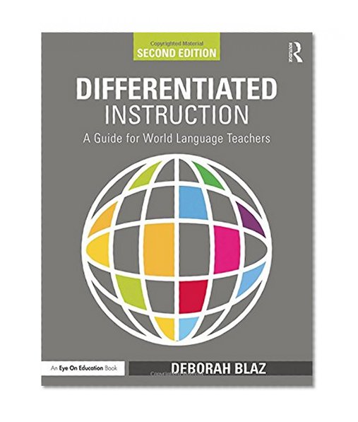 Differentiated Instruction: A Guide for World Language Teachers