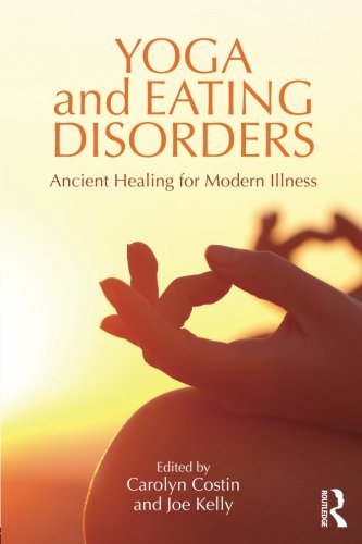 Book Cover Yoga and Eating Disorders: Ancient Healing for Modern Illness
