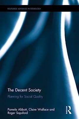 The Decent Society: Planning for Social Quality (Routledge Advances in Sociology)