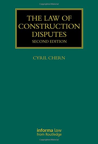 The Law of Construction Disputes (Construction Practice Series)