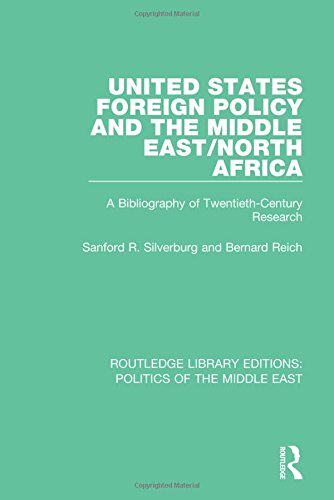 Routledge Library Editions: Politics of the Middle East: United States Foreign Policy and the Middle East/North Africa: A Bibliography of Twentieth-Century Research