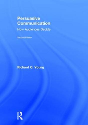Persuasive Communication: How Audiences Decide