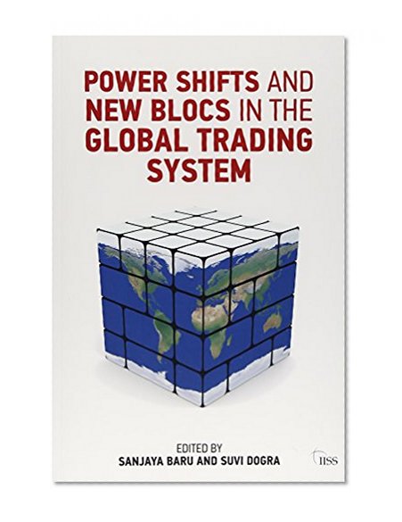 Power Shifts and New Blocs in the Global Trading System (Adelphi series)